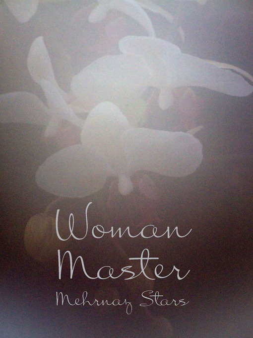 Title details for Woman Master by Mehrnaz Stars - Available